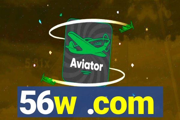 56w .com